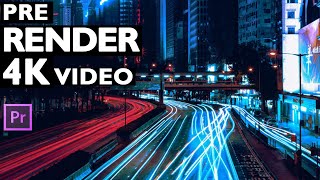 PRE RENDER 4K VIDEO FOR SMOOTHER PLAYBACK | FIX SLOW PLAYBACK LAG #premiere  PRO #howto