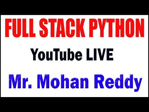 FULL STACK PYTHON tutorials by Mr. Mohan Reddy Sir
