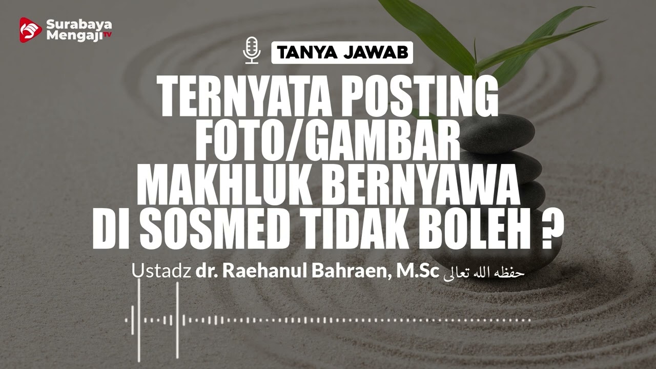 ⁣Ternyata Posting Gambar Makhluk Bernyawa Di Sosmed Tidak Boleh ? - Ustadz dr. Raehanul Bahraen, M.Sc