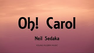 Miniatura de vídeo de "Neil Sedaka - Oh! Carol (Lyrics)"