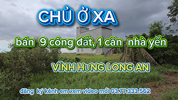 BÁN  9 CÔNG ĐẤT  TẶNG  CĂN  NHÀ YẾN, TẠI  HUYỆN  VĨNH  HƯNG, LONG AN  GIÁ  2 TY 500 TR