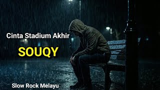 Download Lagu SouQy – Cinta Stadium Akhir (Cover Slow Rock Melayu) | Versi Paling Sedih \u0026 Bikin Merinding MP3