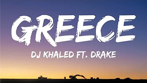 GREECE- Dj Khaled ft. Drake (lyrics)