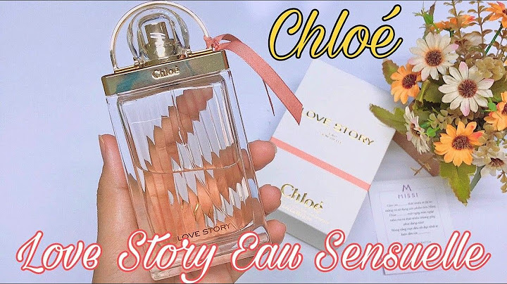 Review nước hoa chloe love story