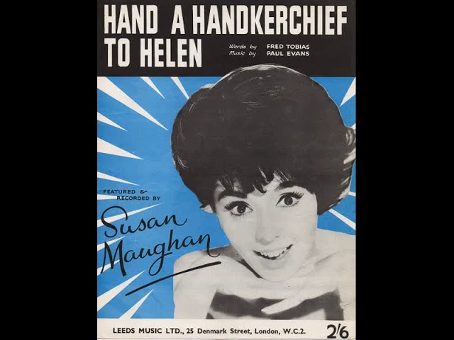 Susan Maughan - Hand A Handkerchief To Helen