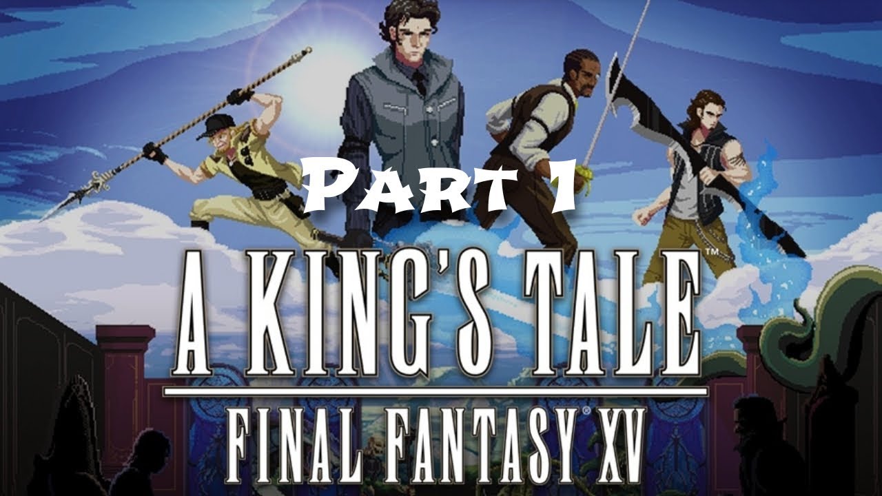 Final tale. A King's Tale: Final Fantasy XV. A King Tale Final Fantasy. Square-Enix Final Fantasy XV. Day one Edition + a Kings Tale. Kings of Tale ff15 на XBOXONE.