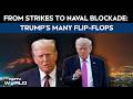 US Iran War | From Strikes To Talks To Naval Blockade: Trump's Many Flip-Flops On Iran Strategy