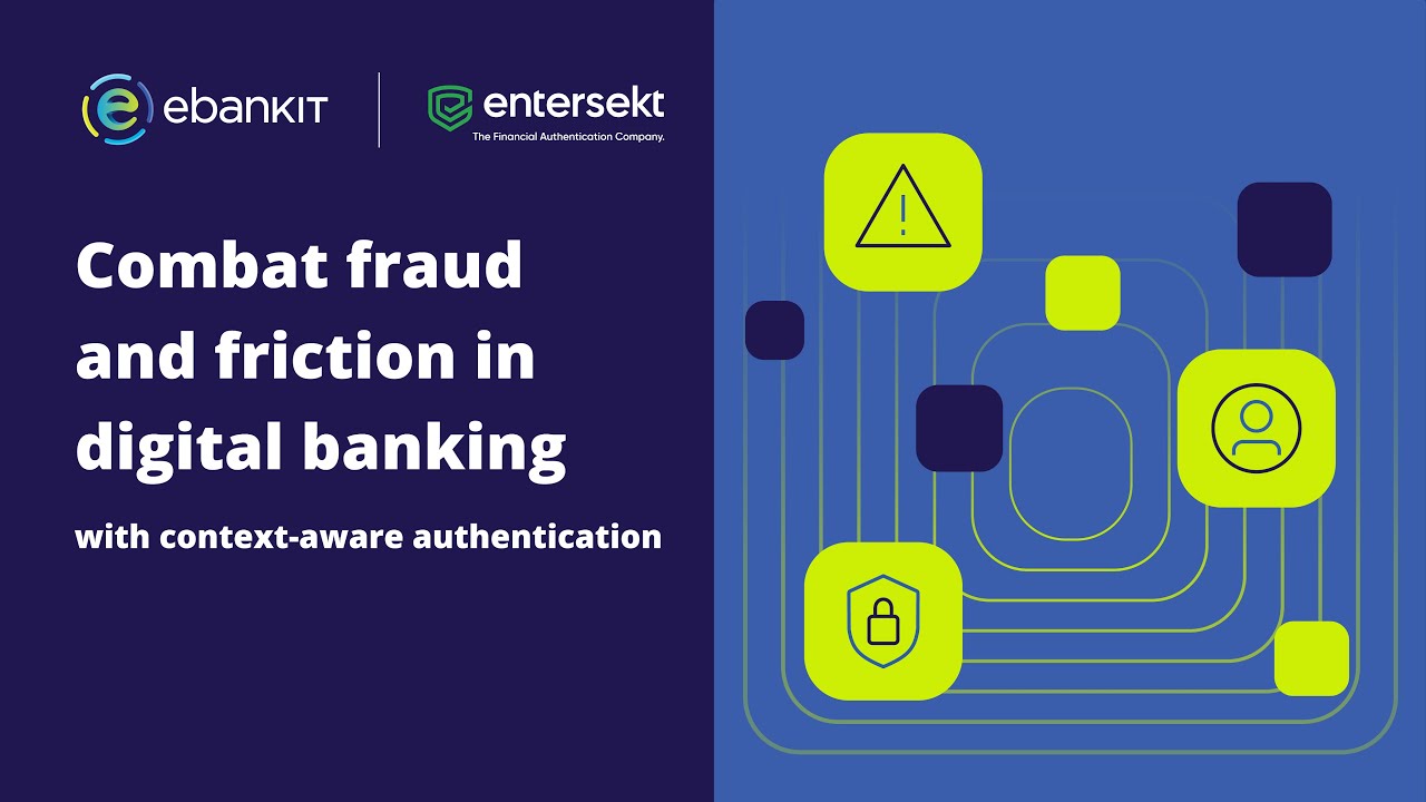Combat fraud and friction in digital banking with context-aware authentication | Webinar Entersekt