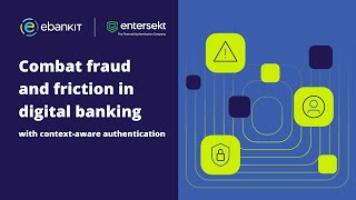 Combat fraud and friction in digital banking with context-aware authentication | Webinar Entersekt Wealth