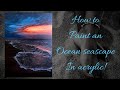 How to paint a REALISTIC ocean seascape in acrylic- acrylic beach painting- ocean sunset painting