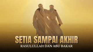 Setia Sampai Akhir: Kisah Persahabatan Nabi Muhammad & Abu Bakar