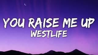 You Raise Me Up - Westlife (Lyrics)