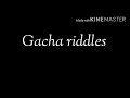 GACHA RIDDLES THAT WILL MESS WITH YOUR BRAIN 🤯🤯