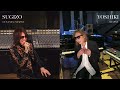 【YOSHIKIチャンネル】XJAPAN YOSHIKI × SUGIZO 2021/05/17