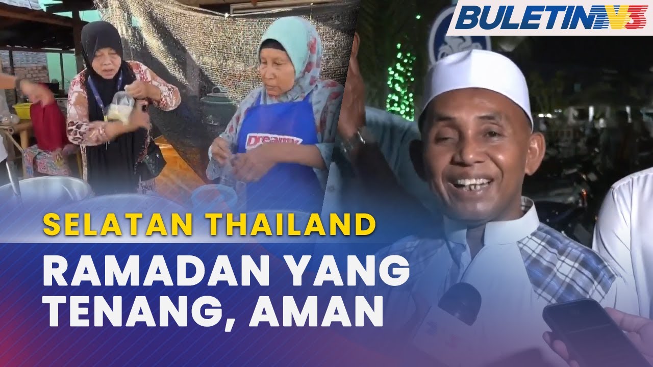 RAMADAN | Ketenangan & Keamanan Di Selatan Thailand Di Sebalik Konflik