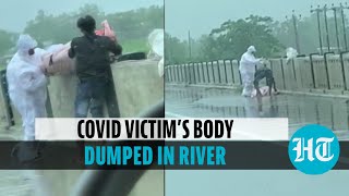 Watch: Covid patient’s dead body thrown in river in U.P.; two arrested