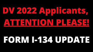 FORM I-134 UPDATE! DV-2022 APPLICANTS, ATTENTION PLEASE!