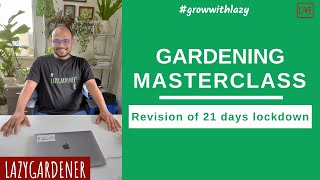 Gardening Masterclass | 21 days of lockdown