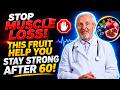 Muscle Loss After 60? Eat These 7 Fruits Starting Today #seniorhealth