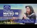 Meditación: Mateo 19 vr 16 al 29, Hna. María Luisa Piraquive, 24 abril 2020, IDMJI.