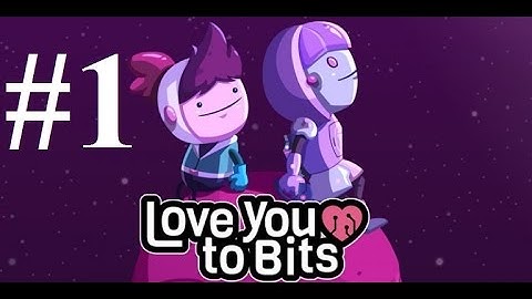 Love You To Bits Level 1: Cosmic Break-up iOS 100% Walkthrough