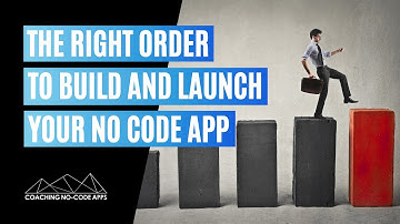 How to Build and Launch Your No Code App in the Right Order (and actually be able to scale)