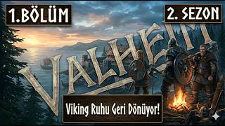 Viking Ruhu Geri Dönüyor! ⚔️ | Valheim 2. Sezon #1