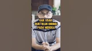 No need to prove it to them #abdisuardin #lifemotivation #motivation #inspiration