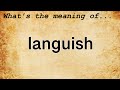 Languish meaning  definition of languish
