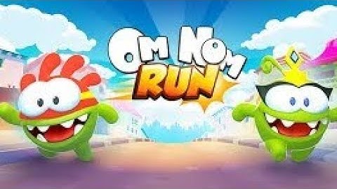 Om nom run Game play all LEVELS android_ios new