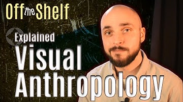 What is Visual Anthropology | Definition, History, and Career Opportunities | Off the Shelf 5