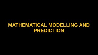 Mathematical Modelling and Prediction