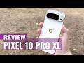Google Pixel 10 Pro XL Review: What Google Got Right This Year