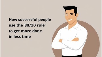 How Successful People Use the "80/20 Rule" to Get More Done in Less Time | Productivity Secrets