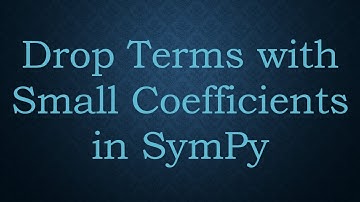 Drop Terms with Small Coefficients in SymPy
