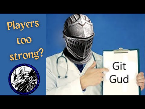 D&D PCs too strong? Git Gud! 