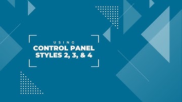 Using Control Panel Styles 2, 3, and 4