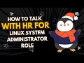 How To Crack Interview For Linux System Administrator Role | How To Talk With HR for Interview |
