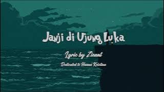 Zieant - Janji di Ujung Luka (lyric) Inspired by Hanna Kristina