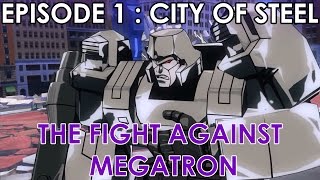 TRANSFORMERS DEVASTATION - THE FIGHT AGAINST MEGATRON !!! Episode 1 Part 2/3