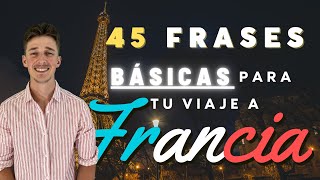 45 frases BÁSICAS en francés para tu viaje a Francia