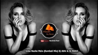 Unke Nashe Mein (Kumbali Remix) Dj Abhi & Dj Nikhil #unkenashemein #kumbaliremix