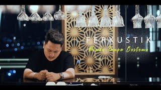 FERKUSTIK - RINDU TANPA BERTEMU ( OFFICIAL MUSIC VIDEO )