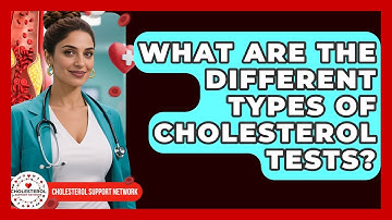 What Are the Different Types of Cholesterol Tests? - Cholesterol Support Network