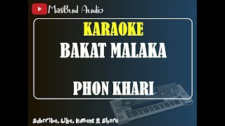 BAKAT MALAKA - PHON KHARI [KARAOKE] ORIGINAL MUSIK HD || MANUAL KN7000