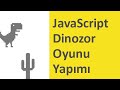 JavaScript Oyun Yapımı (Dinozor Oyunu)