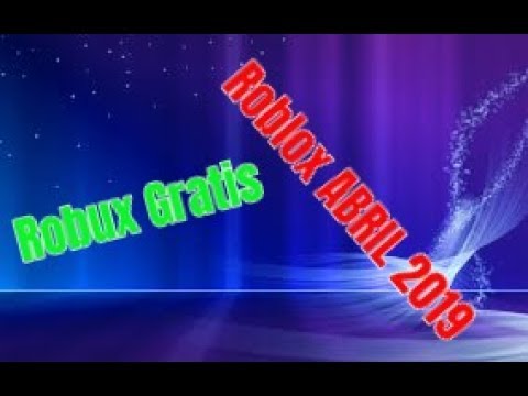 Como Tener Robux Gratis Junio 2019 Metodo Actualizado - como tener robux gratis 2018 abril youtube