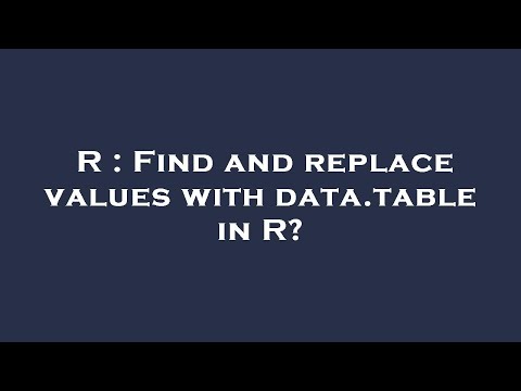 R : Find and replace values with data.table in R?
