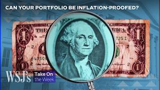 How to Make Inflation Work for Your Portfolio WSJ s Take On the Week