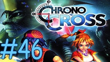 Chrono Cross Walkthrough Part 46: Like Evil Father, Like Evil Son